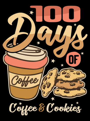 100 Days Of Coffee & Cookies - 100th Day Of School Teacher