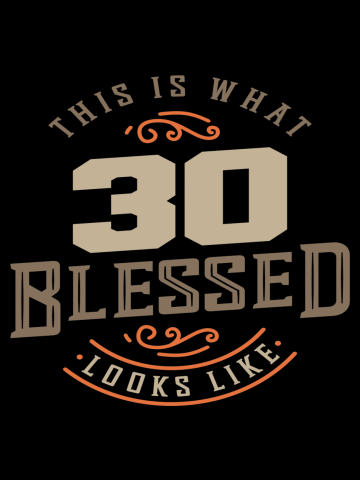 30th Birthday This is What 30 Blessed Looks Like