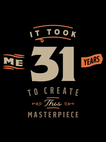 31st Birthday It Took Me 31 Years