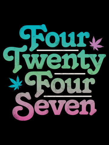 420 24/7 - Classy type-based cannabis lover