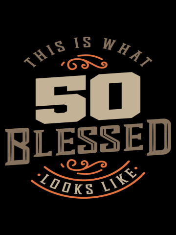 50th Birthday This is What 50 Blessed Looks Like