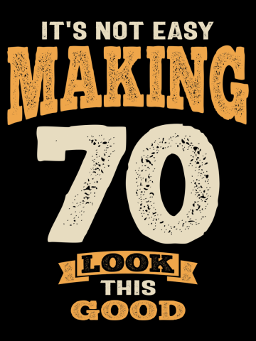 70 and Fabulous - Making 70 Look This Good!