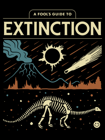 A Fool's Guide to Extinction