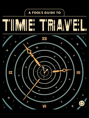 A Fool's Guide to Time Travel