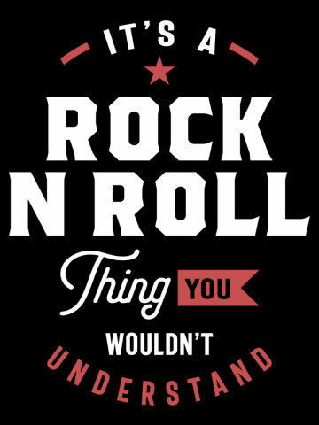 A Rock N Roll Thing, You Wouldn't Understand