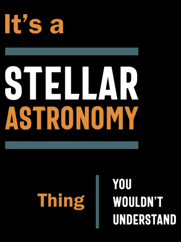 A Stellar Astronomy Thing You Wouldn't Understand