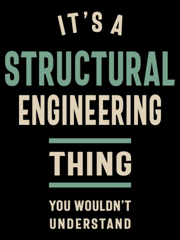 A Structural Engineering Thing You Wouldn't Understand