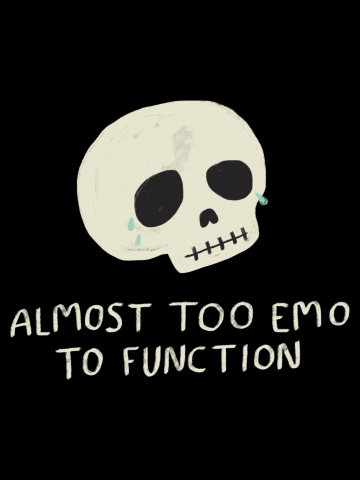 Almost Too Emo To Function (BLACK)
