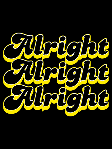 Alright Alright Alright - Dazed and Confused
