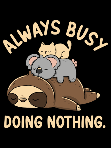 Always Busy Doing Nothing