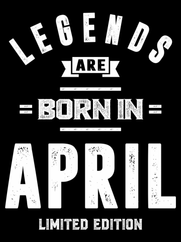 April Birthday Gift Legends Are Born In April