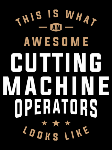 Awesome Cutting Machine Operator