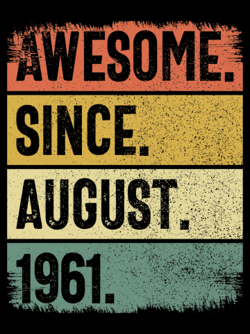 Awesome Since August 1961 - 62nd Birthday