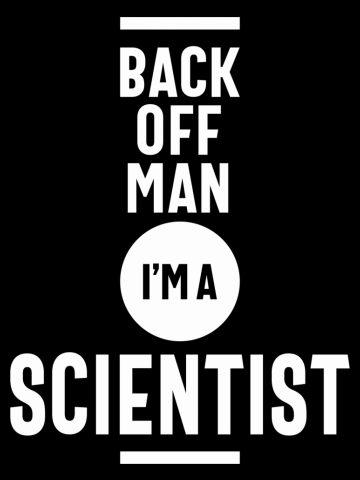 Back Off Man I'm a Scientist