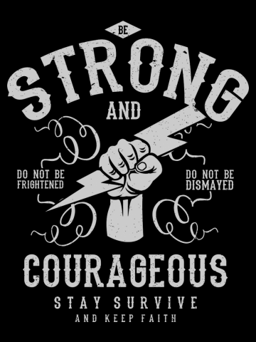 Be Strong. Be Courageous.