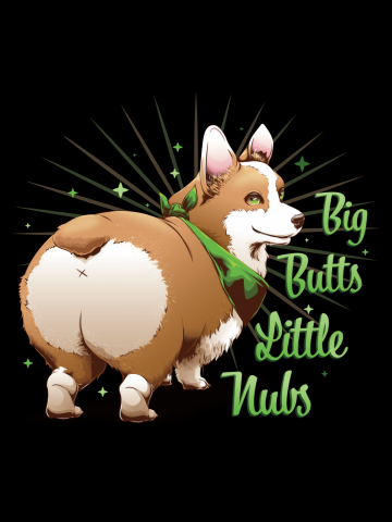 Big Butts Little Nubs - Corgi