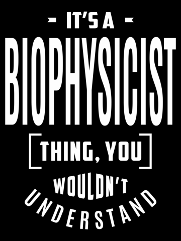 Biophysicist Gift Funny Job Title Profession Birthday Idea
