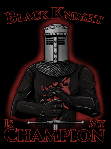 Black Knight is my champion