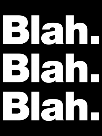 Blah. Blah. Blah.
