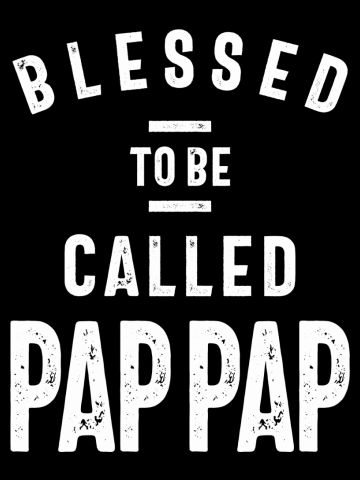 Blessed To Be Called Pap Pap | Fathers Day Gift Men's