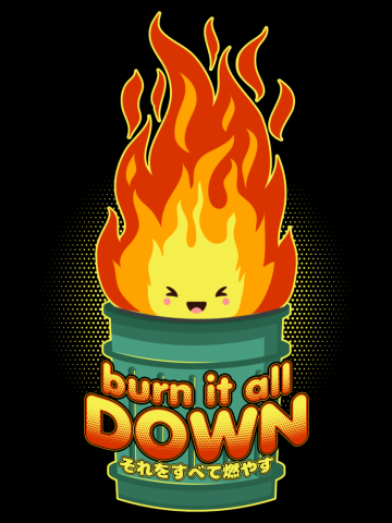 Burn It All Down - Flaming Kawaii Trashcan