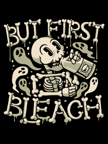 But First Bleach Skeleton Drinking Monday