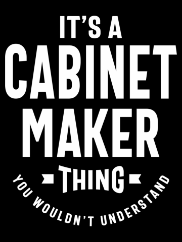 Cabinet Maker Work Job Title Gift