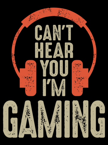 Can't Hear You I'm Gaming Headset Video Games Funny