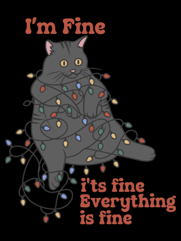 Cat, I'm fine it's fine, everything is fine