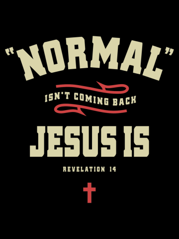 Christian Normal Isn't Coming Back Jesus Is