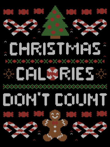Christmas Calories Don't Count  - Funny Ugly Sweater Xmas Gift