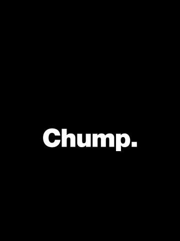 Chump.
