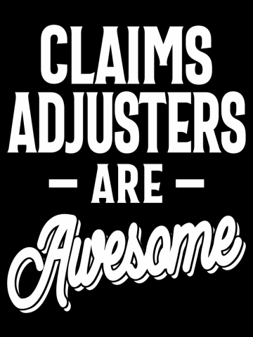 Claims Adjusters Are Awesome Profession Occupation Job