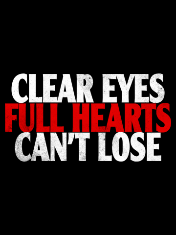Clear Eyes Full Hearts Can't Lose