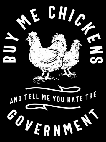 Cluck the Government - Humorous Tee for Rebels & Poultry Fans