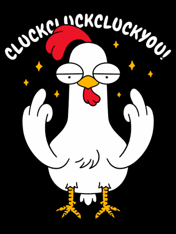 Cluckcluckcluckyou!