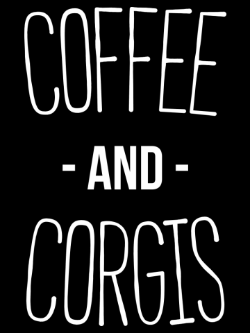 Coffee And Corgis - Funny Welsh Pembroke Corgi Dog T-shirt