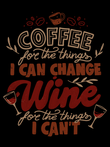 Coffee For The Things I Can Change, Wine For The Things I Can't