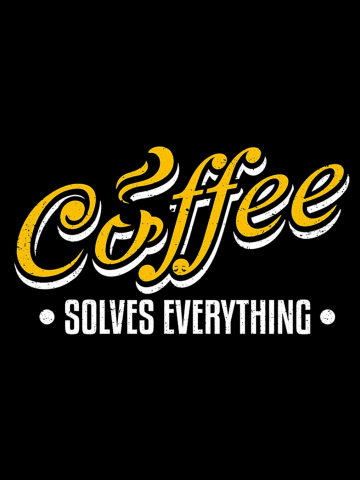 Coffee Solves Everything