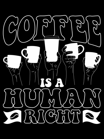 Coffee is a human right