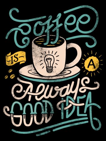 Coffee is good idea