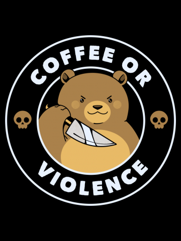 Coffee or Violence Funny Bear 