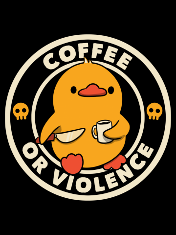 Coffee or Violence Funny Duck 