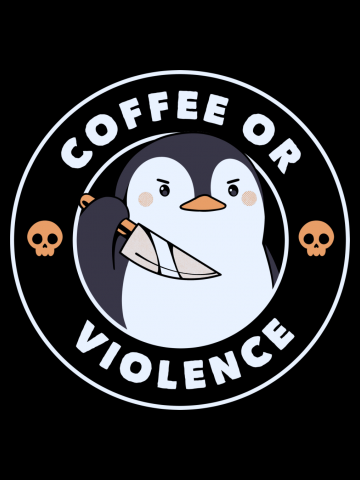 Coffee or Violence Funny Penguin 