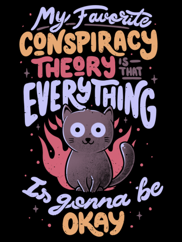 Conspiracy Theory - Cute Funny Quote Evil Cat Gift