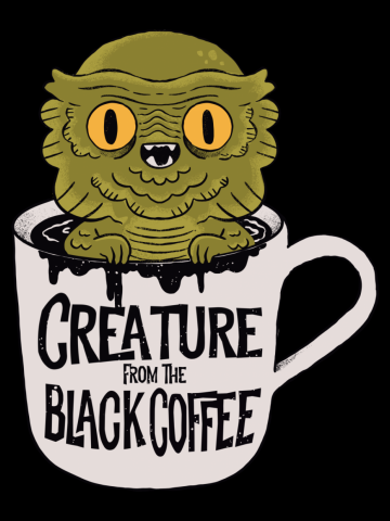 Creature of the black coffee