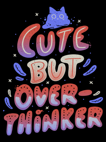 Cute But Overthinker
