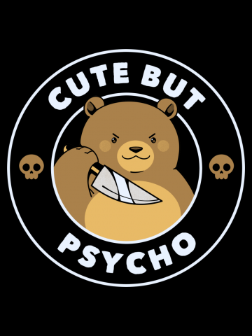 Cute But Psycho Funny Bear