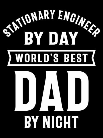 Dad Job Tee - Stationary Engineer Best Dad Fathers Day Gift