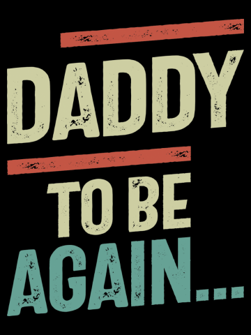 Daddy To Be Again | Father and Grandfather Gift